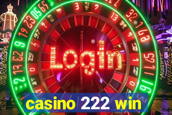 casino 222 win